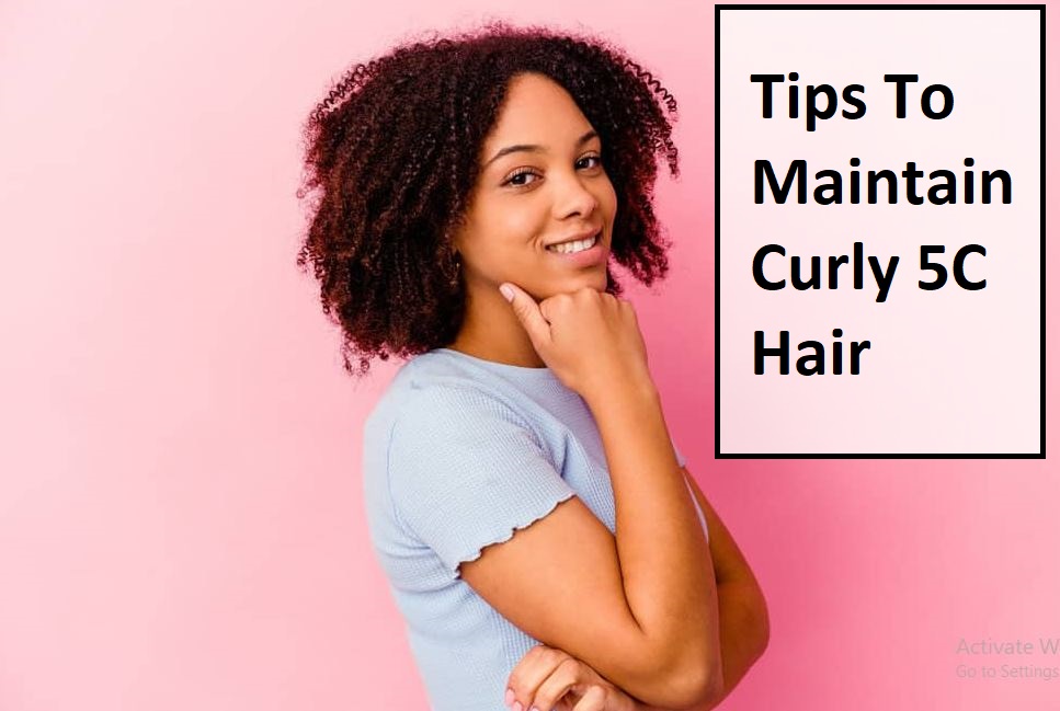 Tips to maintain curly 5C hair